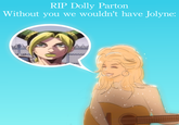 RIP Dolly Parton Without you we wouldn't have Jolyne: Drawingdumbshitt