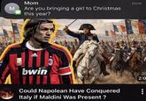 Mom M Are you bringing a girl to Christmas this year? adidas bwin Could Napolean Have Conquered Italy if Maldini Was Present? now EMPIRE FRANTS 2:0