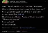 castle mac steven @CastleMacSteven Me: *buying dice at the game store.* Clerk: Sure you only want the one set? Me: yep! It's got all of the 7 dice I'll ever need for #dnd Clerk: okay then! *under their breath: "See you soon"* Me: what? Clerk: what? 11:28 AM 5/28/19 Twitter for iPhone 1,415 Retweets 5,777 Likes