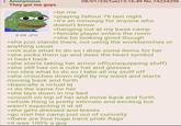 : Anonymous They got me guys. 8 KB JPG >be me 08/01/23(Tue)13:16:49 No.74234296 >playing fallout 76 last night >it's an mmorpg for anyone who doesn't know >hanging out at my base camp >female player enters the room >she be looking good though >she just stands there, not using the workbenches or anything usual >not sure what to do so I drop some items for her >she picks them up and does the heart symbol >I heart back >she starts taking her armor off(unequipping stuff) >she still has on a cute hat and glasses >no idea what to do so I take all my stuff off >she crouches down right by my waist and starts moving back and forth >basically a virtual bj >I do the same for her >she lays down in my bed >crouch on top of her and move back and forth >whole thing is pretty intimate and exciting but wasn't expecting it at all >she gets dressed and leaves >go visit her camp just out of curiosity >there are four huge trans pride flags' >it was 100% a guy