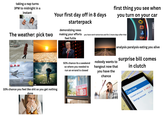 taking a nap turns 3PM to midnight in a instant The weather: pick two Your first day off in 8 days starterpack demoralizing news first thing you see when you turn on your car making your efforts you have work tomorrow and for 2 more days after that feel futile .76 2.1 2.33 8.72% 02▼9.25% 5.23% 1.82% 6.40% 50% chance its a weekend so where you needed to run an errand is closed you have the chance alamy 33% chance you feel like s--- so you get nothing done Sorry We're CLOSED analysis paralysis eating you alive nobody wants to hangout now that surprise bill comes in clutch 7260 2262 Overview Current account $-769,31 Savings account $ 0,85