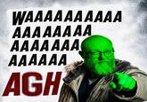 WAAAAAAAAAA AAAAAAAA AAAAAAA AAAAAA AGH