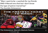 "Man i want to be a warlock for my friends DND X Marvel one shot but i don't know the type of patron marvel has" The Humble Octessence: THE FASTEST TICKET TO MAGIC ww The Octessence: Marvel's Warlock Patrons 224K views • 2 months ago 59:55