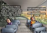 Indigenous tribes after experiencing true war crimes and human rights abuses during the frontier wars Lost causers calling Sherman targeting military U infrastructure a war crime