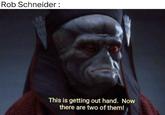 Rob Schneider : This is getting out hand. Now there are two of them!