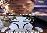 HELLO, CHAIR GENERAL KENOBI NEME EXTRAVAGANZA