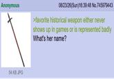 Anonymous 08/23/26(Sun)16:39:48 No.745979443 >favorite historical weapon either never shows up in games or is represented badly What's her name? 54 KB JPG