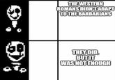 عليكم THE WESTERN ROMANS DIDN'T ADAPT TO THE BARBARIANS THEY DID BUT IT WAS NOT ENOUGH