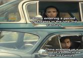 Rome entering a period of 3 states in the late 3rd Century China wrapping up a period of 3 states in the late 3rd Century