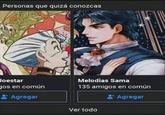 Personas que quizá conozcas Joestar gos en común Agregar Melodias Sama 135 amigos en común Agregar Ver todo