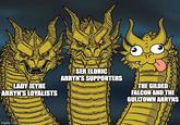 LADY JEYNE ARRYN'S LOYALISTS SER ELDRIC ARRYN'S SUPPORTERS THE GILDED FALCON AND THE GULLTOWN ARRYNS imgflip.com