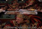- you know? Huitlacoche predicted all this huitzilopochtli. Huitlacoche is corn fungus