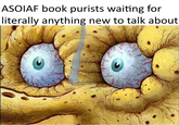ASOIAF book purists waiting for literally anything new to talk about
