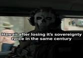 Hawaii after losing it's sovereignty twice in the same century