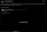 Coffeezilla @coffeebreak YT Ø After months of calling out Trump corruption, Hunter Biden is launching his own shitcoin called LAPTOP. Do not buy it. Hunter Biden @HunterBiden - Sep 7 $LAPTOP September 9 $LAPTOP 4:48 PM - Sep 7, 2026 923.4K Views