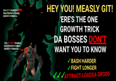 YOU WITH PAINBOY SNAZZNOSH'S FUNGAL GROWTH FORMULA YOU WITHOUT PAINBOY SNAZZNOSH'S FUNGAL GROWTH FORMULA HEY YOU! MEASLY GIT! 'ERE'S THE ONE GROWTH TRICK DA BOSSES DON'T WANT YOU TO KNOW ✓ BASH HARDER ✔ FIGHT LONGER ✓✓✓ATTRACT LOADSA GRODS