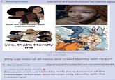 Anonymous 09/21/23(Thu)19:33:20 No.19012382 ES Now we can finally feel represented yes, that's literally me literally-me-vo-r1ayp9b7iucb1.png 137 KB PNG Why can men of all races and creed identify with Goku? : Anonymous >>190123826 (OP) # 09/21/23(Thu) 19:37:40 No190123944 Because men can identify with the substance of the message, whereas women can only identify with the messenger.