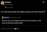 kris jenner @femaleviIlian Fan account im a movie camera wdym y'all imagine urselves as the main character?? Sue♡ @bookslattes Sep 6 When you read, do you imagine yourself as the main character or a side character watching everything unfold? 2:29 PM - Sep 6, 2026 1.4M Views
