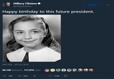Hillary Clinton ❤ @HillaryClinton Follow Happy birthday to this future president. 9:03 PM - 26 Oct 2016 60,148 Retweets 117,872 Likes 16K 17 60K 118K