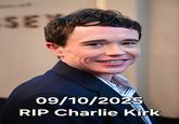SEX 09/10/2025 RIP Charlie Kirk