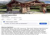 Used gazebo $4,500 Just listed 23 hours ago B Q 1 Message seller Hello, is this still available? Send Description Used gazebo. 15'x15' square. We are replacing this for the HOA. Roof structure is great. The 4 post at each corner(16 in total) are rotted where they meet the stone pillars. $4500 but you must remove and clean up. If you are removing you must sign wavers. From the top of the corner post to the ridge line is 7'. From the concrete to the bottom of the truss is 9'