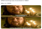 DNA testing was invented in 1984 Men in 1983: "Robert Baratheon, black of hair." "Joffrey Baratheon... golden-haired."