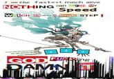 I am the fastest mech alive NOTHING Can Match MY Speed WATCH as with A Single STEP If you roll the same number on all three dice, you disappear GOD 4 4 4 F------ AMNIT