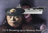 CV-5 Showing up to Midway Atoll like: