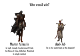 Who would win? Master Assassin Is high enough to disconnect from the flow of time, killed an Anointed in single combat Azeb Jeb (Is on the same team as the Assassin)