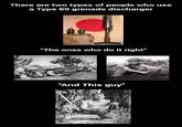 There are two types of people who use a Type 89 grenade discharger "The ones who do it right” "And This guy"