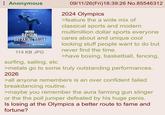 Anonymous ANETFLIX SPORTSPIL UNTOLD RAYGUN BREAKING BADLY ONLY ON NETFLIX SEPTEMBER 1 114 KB JPG surfing, sailing, etc 09/11/26(Fri)18:39:26 No.85546312 2024 Olympics >feature the a wide mix of classical sports and modern multimillion dollar sports everyone cares about and unique cool looking stuff people want to do but never find the time. >have boxing, basketball, fencing, >metals go to some truly outstanding performances. 2026 >all anyone remembers is an over confident failed breakdancing routine. >maybe you remember the aura farming gun slinger or the the poll jumper defeated by his huge penis. Is losing at the Olympics a better route to fame and fortune?