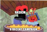 RASICM imgflip.com A DECENT CAMPAIGN-