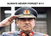 ALWAYS NEVER FORGET 9/11