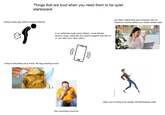 Things that are loud when you need them to be quiet starterpack trying to pass gas without anyone hearing in an otherwise quiet venue (library, movie theatre, lecture,) oops, looks like your phone ringtone was still on or, you didn't turn off an alarm trying to discretely eat a snack, the bag opening is loud the crunching is loud too you didn't realize that your computer was on maximum volume before you visited certain sites alam alamy alam alamy when you're trying to be sneaky, the floorboards creak