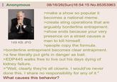 Anonymous 08/16/26(Sun)16:54:15 No.85353963 >make a show so popular it becomes a national meme. >create sting operations that are arguably borderline entrapment. >show ends because your very presence on a street causes a man to kill himself. 149 KB JPG >people copy the formula. >borderline entrapment becomes clear entrapment. >a few literally put girls in danger as bait. >EDP445 walks free to live out his days dying of kidney failure. >"Well, clearly they're all clowns. I would've never done this. I share no responsibility for any of it." What causes this behavior?
