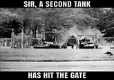 SIR, A SECOND TANK made with mematic HAS HIT THE GATE