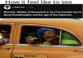 How it feel like to see r/40kLore⚫ 7 ans [Excerpt | Blades of Damocles] A Tau Commander learns about Dreadnoughts and the age of the Imperium. RATES