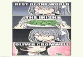 imgflip.com Fine Dining REST OF THE WORLD THE IRISH OLIVER CROMWELL @paxiti