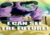 I CAN SEE THE FUTURE!