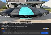 H 1954 Mercedes-Benz 300 SL $60,000 Listed 5 days ago Greensboro, NC 23 203 Message seller Hello, is this POS still available? ED Send
