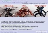 10/24/24(Thu)00:28:52 No.94232749 ZERG XENOMORPHS Anonymous "alien space bug" factions are(...) TYRANIDS wwwwwww bioslop.jpg 115 KB JPG They're a rapidly evolving highly adaptable hivemind super organism that consumes planets of biomass! They're like super intelligent space locusts! >okay, what do they evolve into? Uhh, big bugs, big lobsters, big spiders, big bugs... >what do they do with all that brain power? Well, they mostly just... keep eating stuff. 306 Replies / 29 Images View Thread