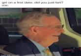 girl on a first date: did you just fart? me: made with mematic