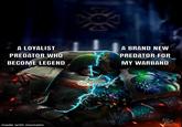 A LOYALIST PREDATOR WHO BECOME LEGEND A BRAND NEW PREDATOR FOR MY WARBAND e made with mematic @CeriS