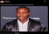 Jmoney @digitaljanz Put my friend down as a reference and he got fired There's onl YouTube 1:59 From 3:22 PM - Sep 16, 2026 332.8K Views