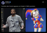 HYPEX @HYPEX Fortnite skin Pomni appears on Drake's FOMO premiere 0