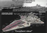 "Sir! Let's send the Enterprise to fight near the Yamato!" VENATOR-CLASS "Nonsense! Why would we send an aircraft carrier near enemy ships?" fight bege DATA FILE MANUFACTURER Dr Yach MODEL 5481797 STAR DESTROYER "Sir! Let's send the Venator to fight near those separatist ships!" CREW A WEAPONS, 2 31 AUC 20 Agis LAATS Now Albule Aut 142 ARCAND g Open Carle Fight chuck Hour dorking by Hanger Caved Ce d For bank power wi Lat 1 pst Spain Sartal "Excellent idea!" AFFILIATION polic 324