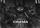 ABSOLUTE CINEMA