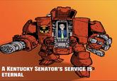 A KENTUCKY SENATOR'S SERVICE IS ETERNAL