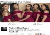 Which one is the mom? GAMERONES SHAMEP TING Like Robert Baratheon Share Every last one of em when I'm finished! 2 hours ago Like Reply 58