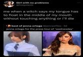 Girl with no problems @hotpriestt me when a witch says my tongue has to float in the middle of my mouth without touching anything or i'll die best of jenna ortega @jennasfiles • 3d jenna ortega for the press tour of 'wednesday' 600